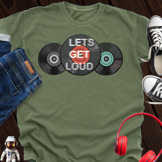 Lets Get Loud T-Shirt