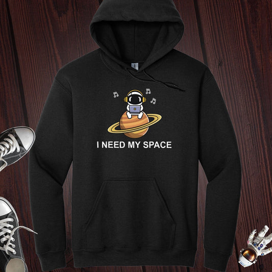 I Need My Space Hoodie